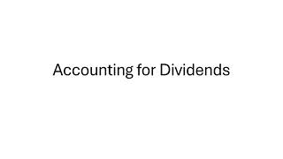 Chapter 11 - Corporate Reporting and Analysis - Accounting for Dividends