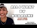 ALL I WANT - KODALINE cover by King Joseph Serwelas Endaya