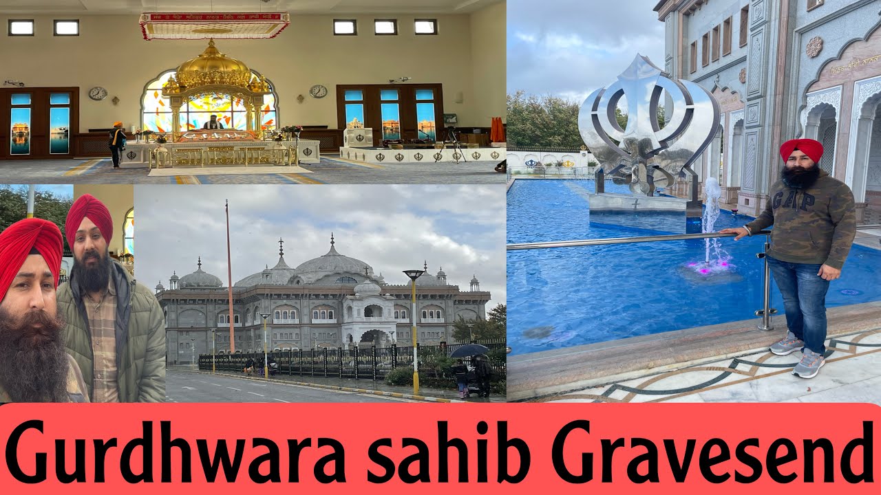 Gurdhwara sahib Gravesend london de dharshan karo