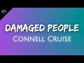 Connell Cruise // Damaged People ♫ Lyrics ♫