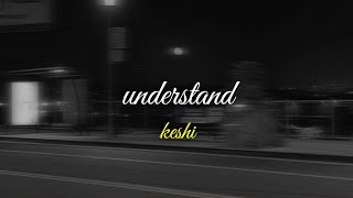 keshi - UNDERSTAND ( 𝕤𝕝𝕠𝕨𝕖𝕕 𝕣𝕖𝕧𝕖𝕣𝕓   𝕝𝕪𝕣𝕚𝕔𝕤 ) [ 𝕋𝕖𝕣𝕛𝕖𝕞𝕒𝕙𝕒𝕟 ]