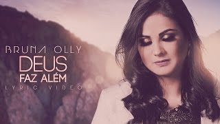 Bruna Olly - Deus faz Além [ LYRIC VÍDEO ]