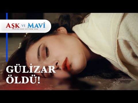 Gülizar'ın ÖLÜM ANI! - Aşk ve Mavi 21. Bölüm