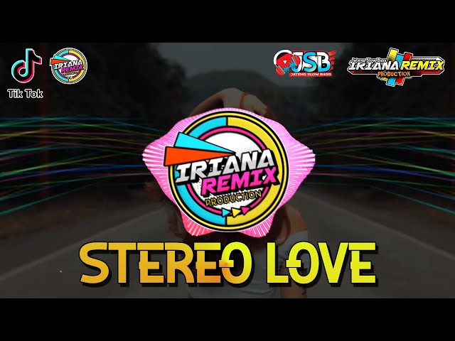 DJ STEREO LOVE TIKTOK REMIX TERBARU 2021 - IRIANA REMIX class=