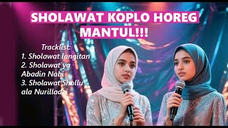 SHOLAWAT KOPLO HOREG MANTUL‼ LATEST VERSION 2025