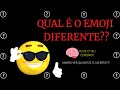 QUAL É O EMOJI diferente?    QUIZ