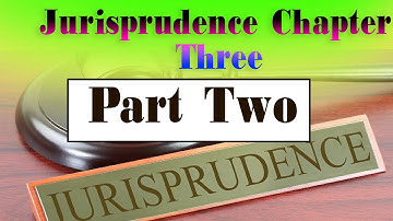Jurisprudence Chapter Three/3 part two/2