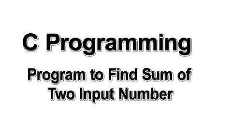 C Program to find sum of two input numbers