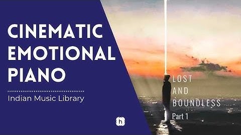 Lost and Boundless - Part 1 | Cinematic Piano | Indian Music Library | heard