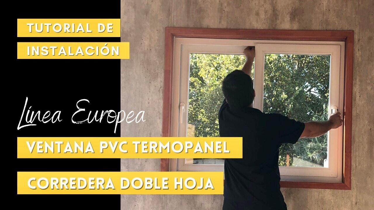 INSTALACIÓN DE VENTANA PVC CORREDERA DOBLE HOJA - LÍNEA EUROPEA 