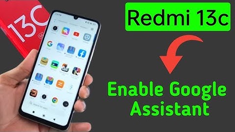 Redmi 13c enable Google assistant, how to activate Google assistant in redmi 13c, Google assistant