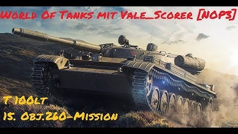 WoT || T100 lt || 15. Obj.260-Mission