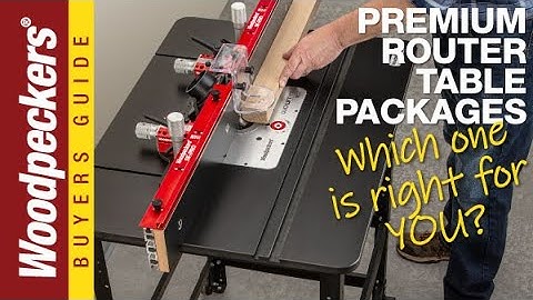 Premium Router Table Packages