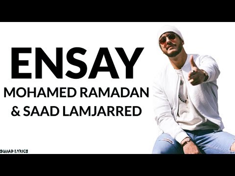 Mohamed Ramadan \u0026 Saad Lamjarred - Ensay (Lyrics)