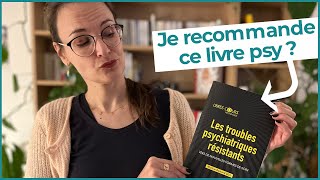 Traiter les troubles psychiatriques résistants - Psychobook