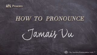 How to Pronounce Jamais Vu (Real Life Examples!)