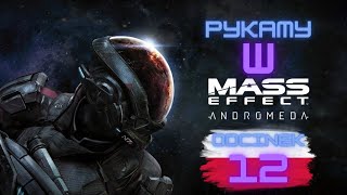 Zagrajmy w Mass Effect Andromeda odc. 12 / PL