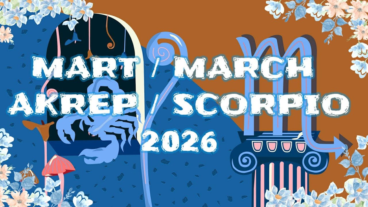 MART 2026 Astrolojik Burç Yorumu Akrep/Yükselen Akrep/Scorpio Monthly Horoscope for March 2026