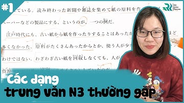 BUỔI 6 - CÁC DẠNG TRUNG VĂN N3 THƯỜNG GẶP #1 - BỨT PHÁ ĐỌC HIỂU N3 CÙNG MON SENSEI