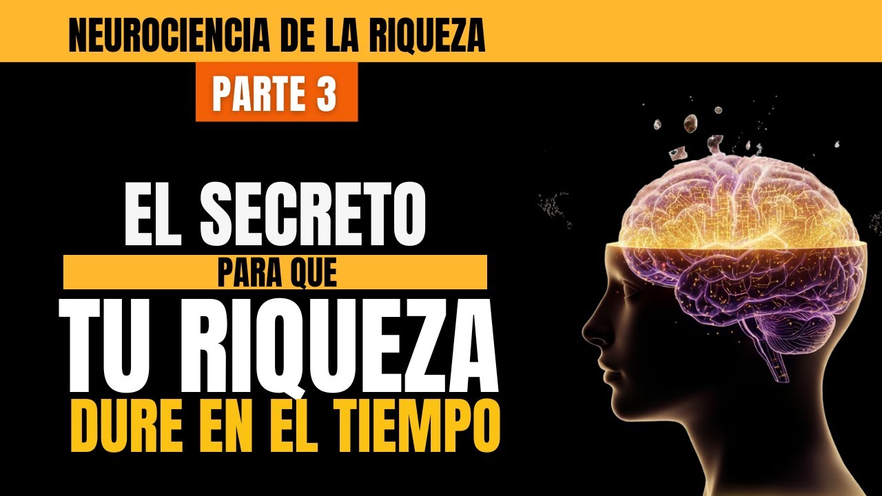 La Neurociencia de la Riqueza: El SECRETO Final para que Tu Riqueza ...