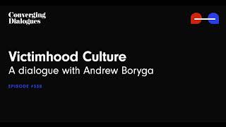 #338  Victim: A Dialogue with Andrew Boryga