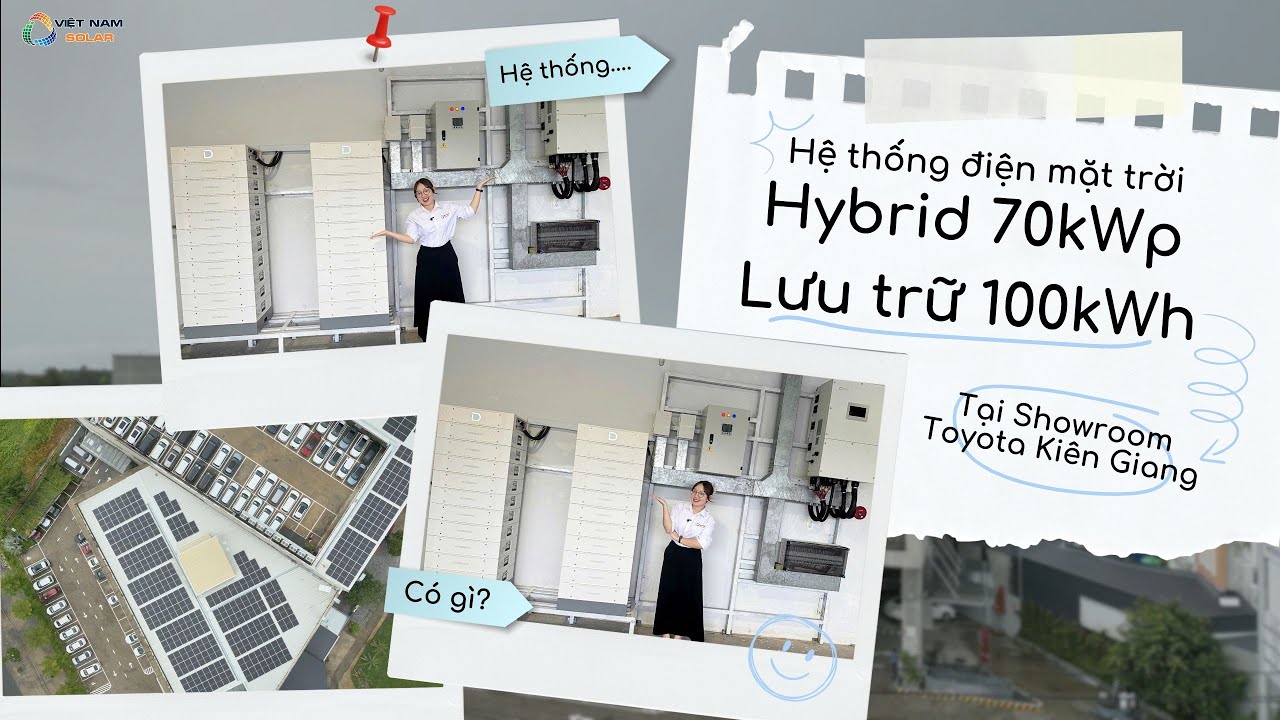 Công Trình Nhà Xưởng Hệ Thống Điện Năng Lượng Mặt Trời 70kWp Lưu Trữ 100kWh Tại Toyota Kiên Giang