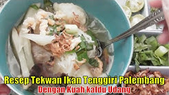 Resep Tekwan Ikan Tenggiri Asli Palembang Dengan Kuah kaldu Udang - Durasi: 7.21. 