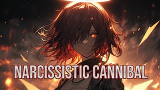 「Nightcore」→ Narcissistic Cannibal (Female Version)