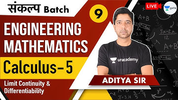 Limit, Continuity and Differentiability | Calculus | Lec 9 | Engg. Math | Sankalp Batch | GATE 2021