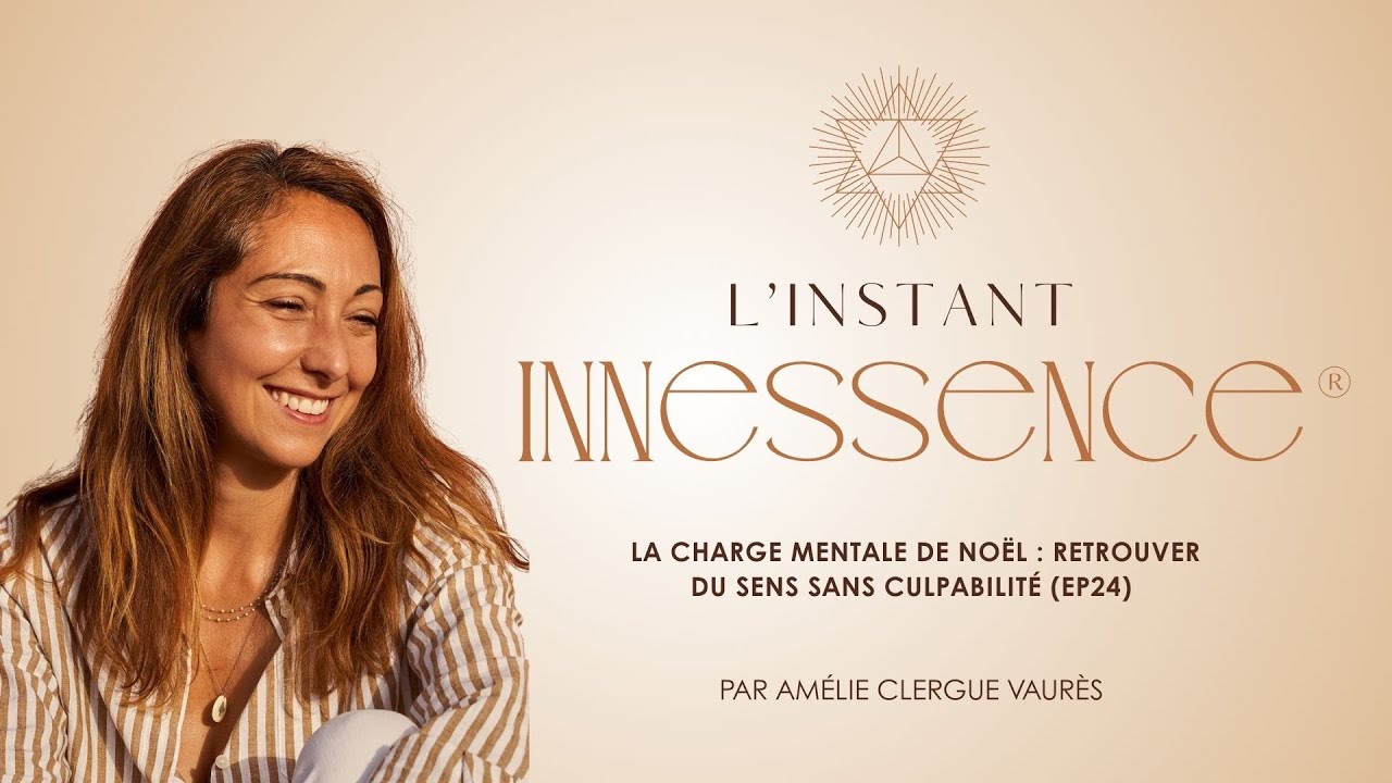 La charge mentale de Noël : retrouver du sens sans culpabilité (EP24)