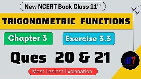 Chapter 3 Exercise 3.3 ( Ques 20 & 21 ) Trigonometric Functions Class 11 Maths | New NCERT Book