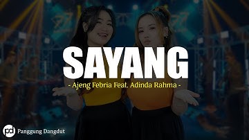 Ajeng Febria Feat. Adinda Rahma - Sayang (Lirik) Aku Kecapean Seharian Cari Uang