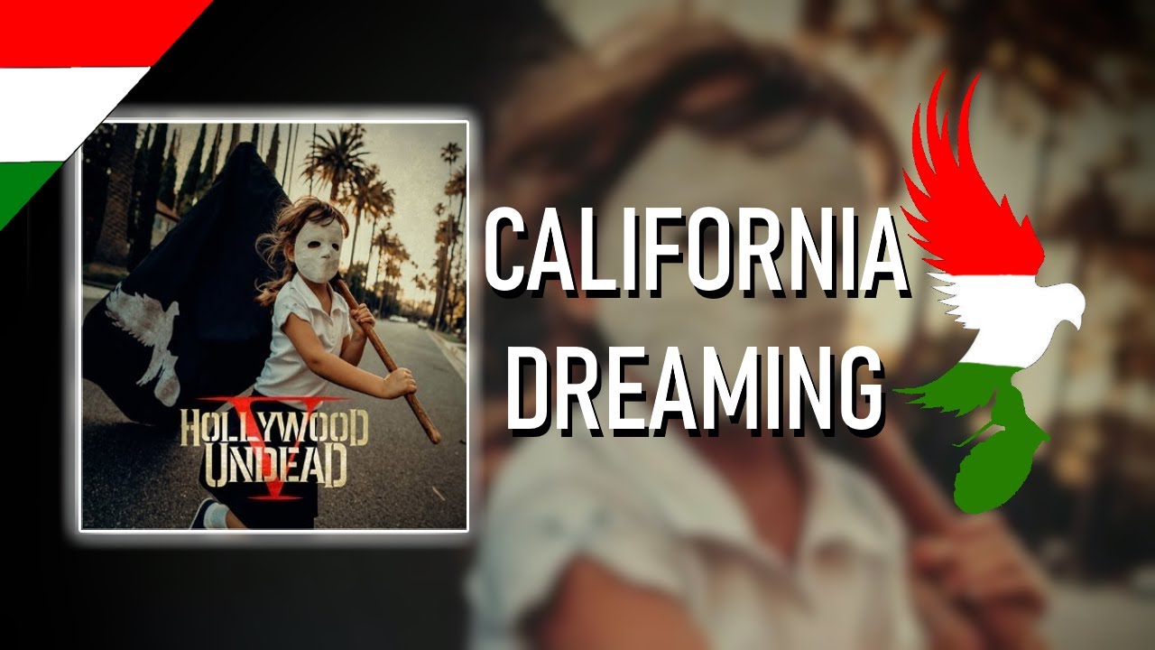 Hollywood Undead - California Dreaming Magyar Felirat - YouTube Music