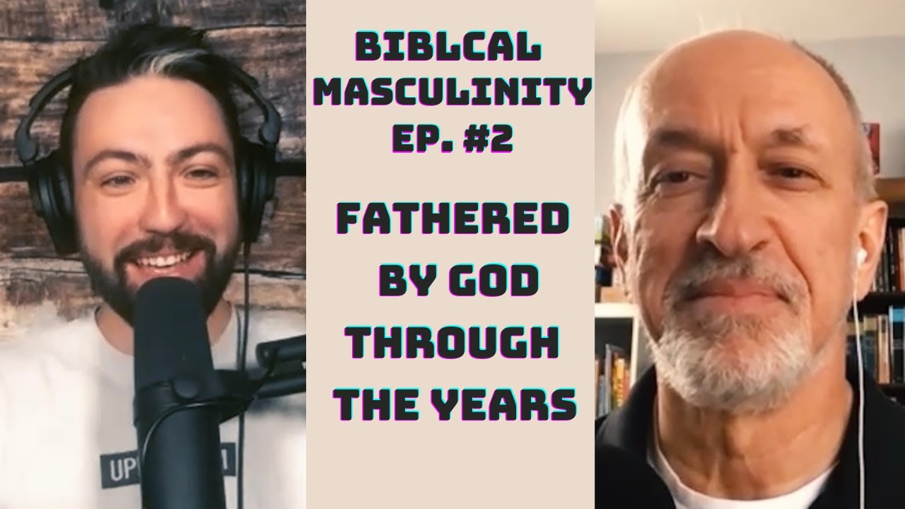 2️⃣ Biblical Masculinity | Fathered By God Through The Years | Nathan ...