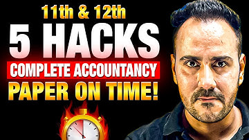 5 Hacks to Complete Accountancy Paper on Time 🔥Class 11th & 12th | Time Management Tips | Ushank Sir