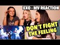 EXO 엑소 'Don't fight the feeling' Music Video Reaction | Our First EXO Reaction Together!