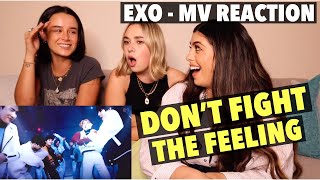 EXO 엑소 &#39;Don&#39;t fight the feeling&#39; Music Video Reaction | Our First EXO Reaction Together!