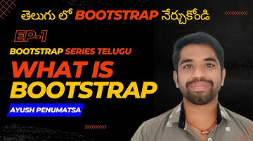 Bootstrap Series Telugu Ep-1 | Explained what is bootstrap | Ayush penumatsa