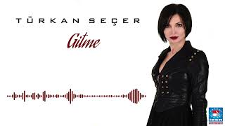 Türkan Seçer - Gitme  [ Aşk Kapıyı Çalınca © 2022 İber Prodüksiyon ] Resimi