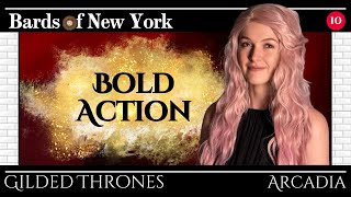 Episode 10: Bold Action | Gilded Thrones