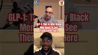 This Is Why Black Men Need to See Themselves Here  #glp1