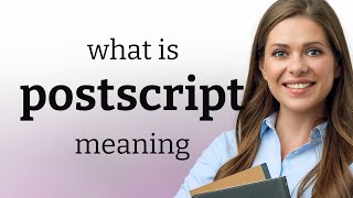 Postscript | meaning of POSTSCRIPT