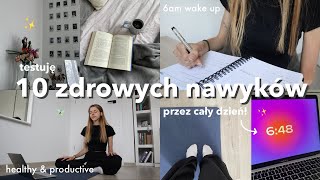 TESTUJĘ 10 NAWYKÓW THAT GIRL ✨ | produktywny dzień, motywacja!