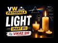 LIGHT (Part 01) Nature of Light, Behaviour of Light & Phenomena of Light By Vikas Sir VW PATHSHALA