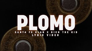 Santa Fe Klan, Rich The Kid - Plomo (Lyric Video)