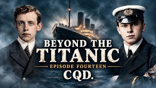 Beyond The Titanic. Episode Fourteen. CQD. Jack Phillips & Harold Bride.