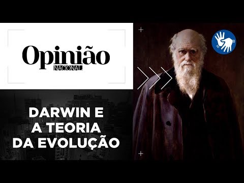 Opinião | Darwin e a Teoria da Evolução | 12/02/2020