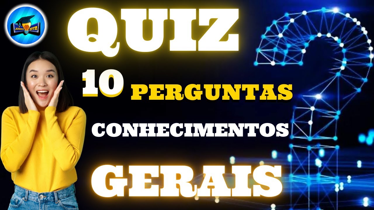 QUIZ CONHECIMENTOS GERAIS 2022 - Somente Para Gênios com QI Avançado, TESTE DE QI