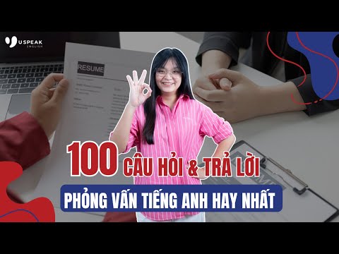 Video 100 CÂU HỎI PHỎNG VẤN BẰNG TIẾNG ANH VÀ NHỮNG CÂU TRẢ... - youtube