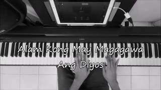 Video-Miniaturansicht von „ALAM KONG MAY MAGAGAWA ANG DIYOS - Piano Instrumental“